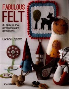 image of Fabulous Felt : 30 Easy-to-Sew Accessories and Decorations