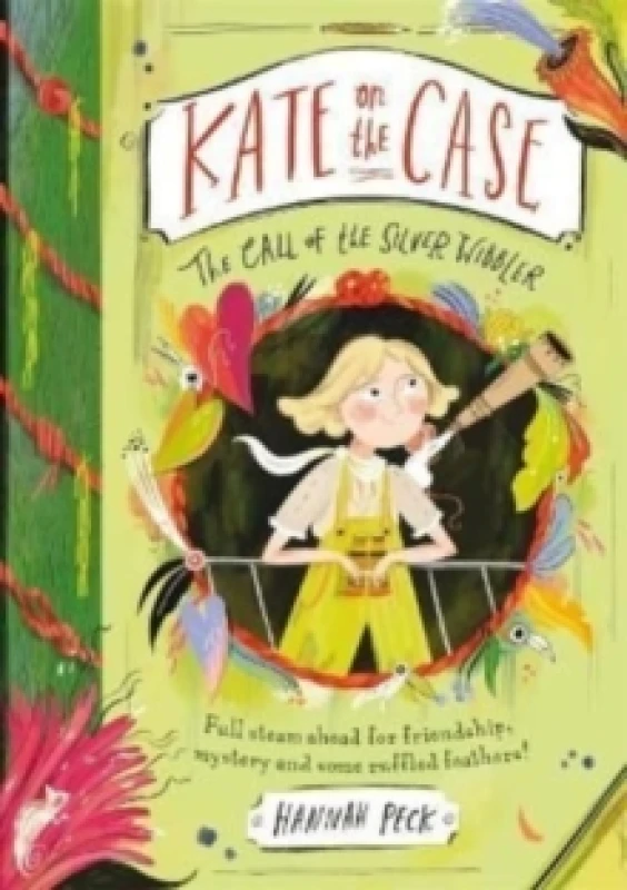 Image of Hannah Peck Kate on the Case: The Call of the Silver Wibbler (Kate on the Case 2) Book Multi