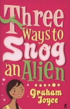Image of Three Ways to Snog an Alien by Graham Joyce Paperback