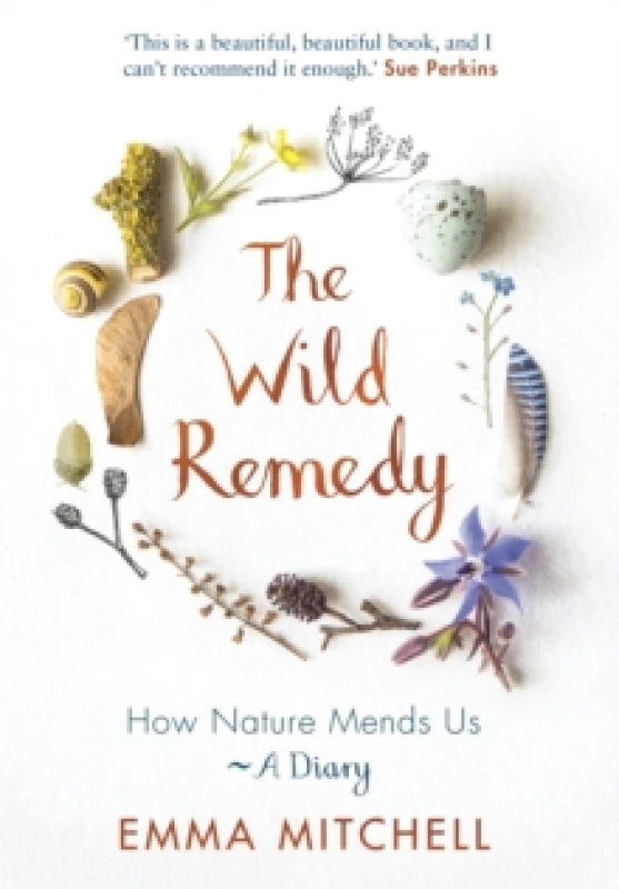 Image of wild remedy how nature mends us a diary 9781789292909