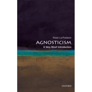 Image of Agnosticism: A Very Short Introduction by Robin Le Poidevin (Paperback, 2010)