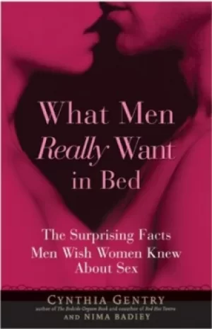 Image of What men really want in bed by Cynthia W Gentry