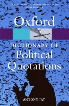 Image of Oxford Dictionary of Political Quotations by Antony Jay Paperback