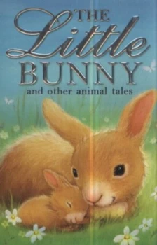 Image of The Little Bunny and Other Animal Tales by Various Authors Book