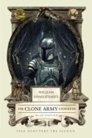 Image of william shakespeares the clone army attacketh star wars part the second