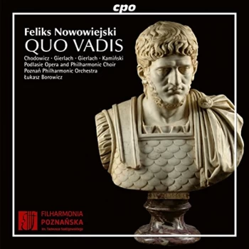 image of Wioletta Chodowicz - Feliks Nowowiejski: Quo Vadis CD