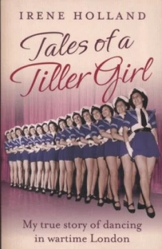 Image of Tales of a Tiller Girl by Irene Holland Paperback