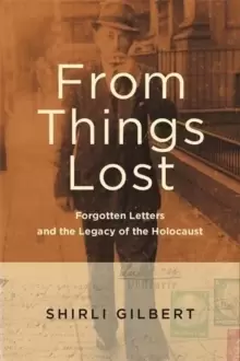Image of From Things Lost : Forgotten Letters and the Legacy of the Holocaust