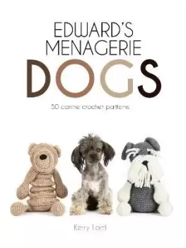 Image of Edward's Menagerie: Dogs by Kerry Lord