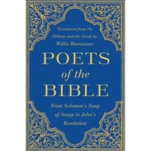 Image of Poets of the Bible : From Solomons Song of Songs to John's Revelation