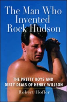 Image of The Man Who Invented Rock Hudson by Robert Hofler Paperback