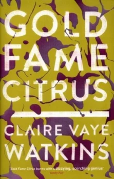 Image of Gold Fame Citrus by Claire Vaye Watkins Hardback
