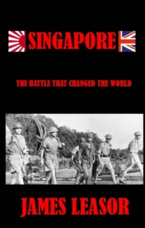 Image of SINGAPORE : The Battle That Changed The World Paperback / softback