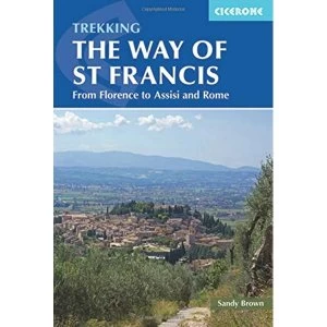 Image of The Way of St Francis: Via di Francesco: From Florence to Assisi and Rome by The Reverend Sandy Brown (Paperback, 2015)