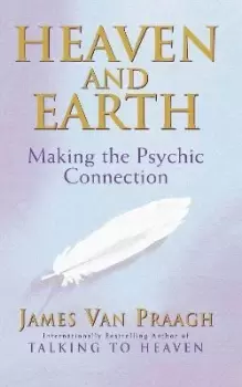 Image of Heaven And Earth by James Van Praagh