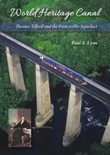 Image of World Heritage Canal : Thomas Telford and the Pontcysyllte Aqueduct