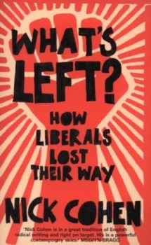 Image of Whats Left by Nick Cohen Paperback