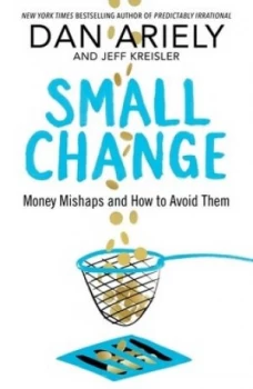 Image of Small Change by Dan Ariely Hardback
