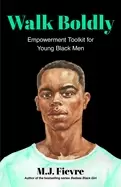Image of walk boldly empowerment toolkit for young Black men feel comfortable and pr