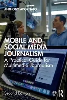 Image of Mobile and Social Media Journalism : A Practical Guide for Multimedia Journalism