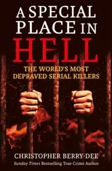 Image of A Special Place in Hell : The World's Most Depraved Serial Killers