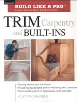 Image of Trim Carpentry and Built ins by Andrew Wormer Book