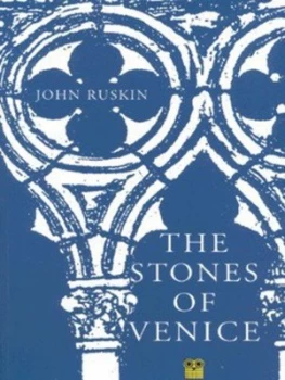 Image of The Stones of Venice by John Ruskin and J. G Links Paperback