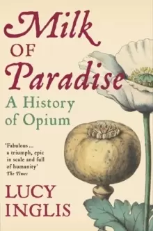 Image of Milk of Paradise : A History of Opium