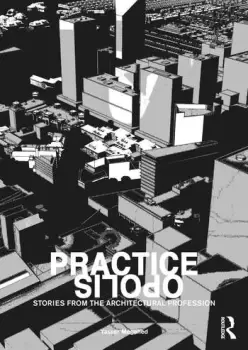 Image of Practiceopolis: Stories from the Architectural Profession