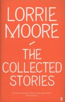 Image of The Collected Stories of Lorrie Moore. by Lorrie Moore Hardback