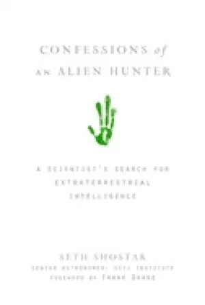 Image of confessions of an alien hunter a scientists search for extraterrestrial int