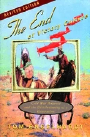 Image of end of victory culture cold war america and the disillusioning of a generat
