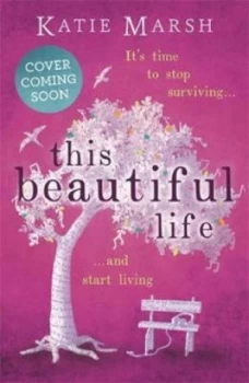 Image of This Beautiful Life by Katie Marsh Book