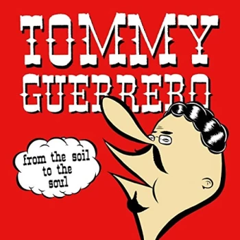 image of Tommy Guerrero - From The Soil To The Soul Vinyl