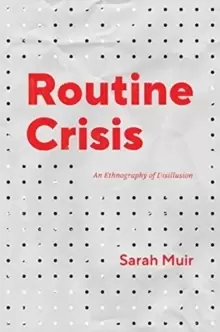 Image of Routine Crisis : An Ethnography of Disillusion