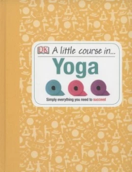 Image of A Little Course in ... Yoga by Nita Patel Hardback