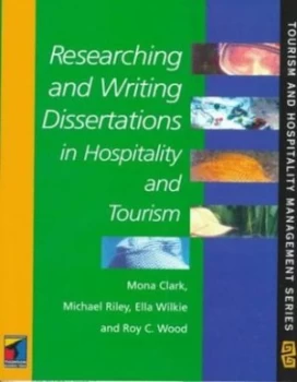 Image of Research and Writing Dissertations in Hospitality and Tourism by Mona Clark Book