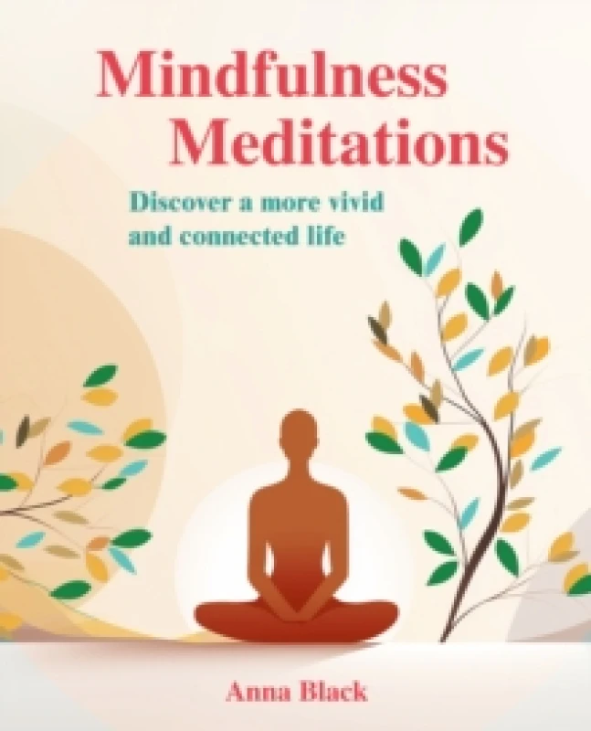 Image of Mindfulness Meditations : Discover a More Vivid and Connected Life Paperback / softback