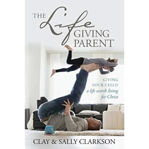 Image of Lifegiving Parent, The Paperback / softback 2018