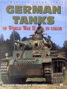 Image of German Tanks of Wwii in Colour by Michael Green and Thomas Anderson and Frank Schulz Paperback