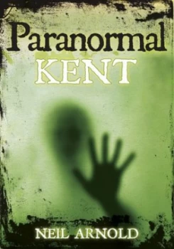 Image of Paranormal Kent by Neil Arnold Book
