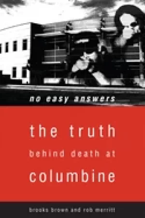Image of no easy answers the truth behind death at columbine high school brown brook