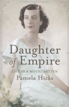 Image of Daughter of Empire by Pamela Hicks Hardback