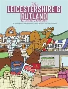 Image of The Leicestershire & Rutland Cook Book : A Celebration of the Amazing Food and Drink on Our Doorstep