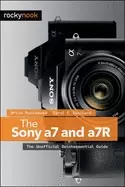 Image of sony a7 and a7r the unofficial quintessential guide