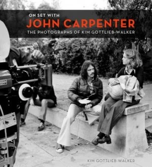 Image of On Set with John Carpenter by Kim Gottlieb-Walker Hardback