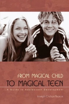 Image of From Magical Child to Magical Teen by Joseph Chilton Pearce Paperback