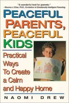 Image of Peaceful parents peaceful kids by Naomi Drew