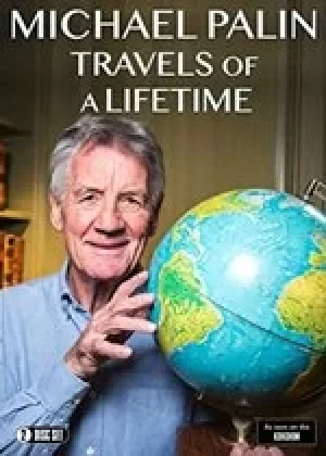 Image of Michael Palin: Travels of a Lifetime [DVD]
