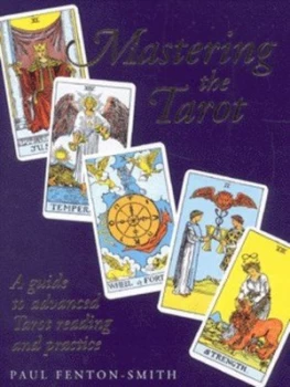 Image of Mastering the Tarot by Paul Fenton-Smith Paperback